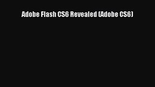 Adobe Flash CS6 Revealed (Adobe CS6) [PDF Download] Adobe Flash CS6 Revealed (Adobe CS6)# [Read]