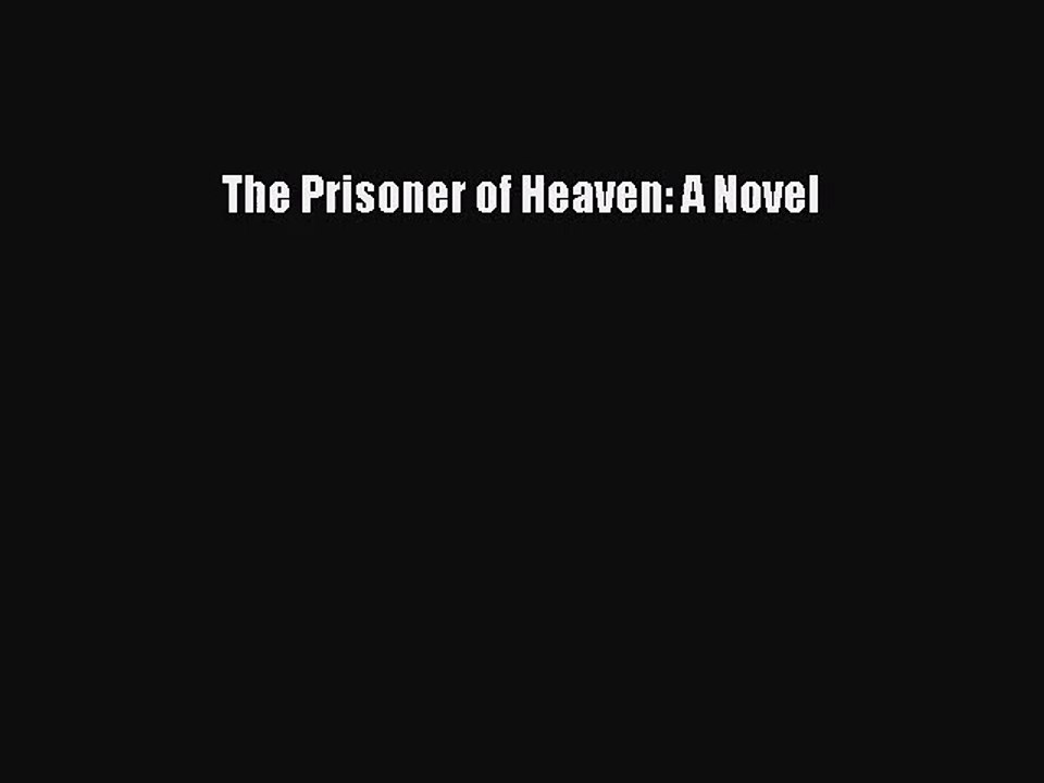 [PDF Download] The Prisoner of Heaven: A Novel [PDF] Online