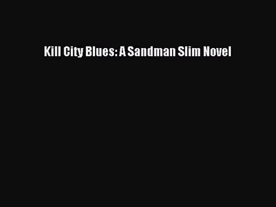 [PDF Download] Kill City Blues: A Sandman Slim Novel [Read] Online