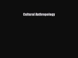 Cultural Anthropology [PDF Download] Cultural Anthropology# [PDF] Online