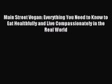 [PDF Download] Main Street Vegan: Everything You Need to Know to Eat Healthfully and Live Compassionately