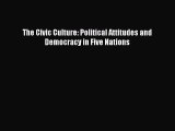 PDF Download The Civic Culture: Political Attitudes and Democracy in Five Nations Download