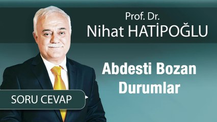 Abdesti Bozan Durumlar
