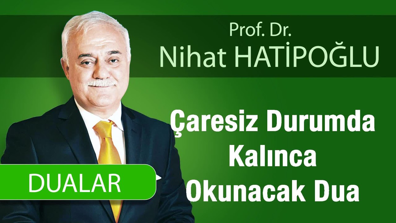 Çaresiz Durumda Kalınca Okunacak Dua