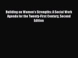 [PDF Download] Building on Women's Strengths: A Social Work Agenda for the Twenty-First Century