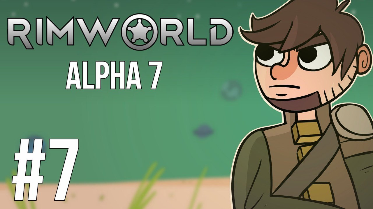 Lets Play Rimworld - Alpha 7 - Part 7 - Table Flip!