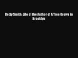 [PDF Download] Betty Smith: Life of the Author of A Tree Grows in Brooklyn [Download] Online