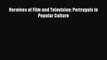 [PDF Download] Heroines of Film and Television: Portrayals in Popular Culture [PDF] Online