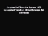 PDF Download European RaiI Timetable Summer 2007: Independent Travellers Edition (European