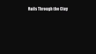 PDF Download Rails Through the Clay Download Online