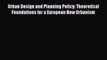 PDF Download Urban Design and Planning Policy: Theoretical Foundations for a European New Urbanism