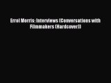 Download Errol Morris: Interviews (Conversations with Filmmakers (Hardcover)) Ebook Online