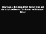 Read Showdown at High Noon: Witch-Hunts Critics and the End of the Western (The Scarecrow Filmmakers