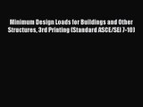 Minimum Design Loads for Buildings and Other Structures 3rd Printing (Standard ASCE/SEI 7-10)