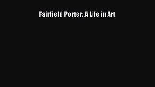 PDF Download Fairfield Porter: A Life in Art PDF Full Ebook