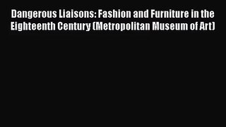 Dangerous Liaisons: Fashion and Furniture in the Eighteenth Century (Metropolitan Museum of