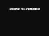 Rene Herbst: Pioneer of Modernism [PDF Download] Rene Herbst: Pioneer of Modernism# [Read]