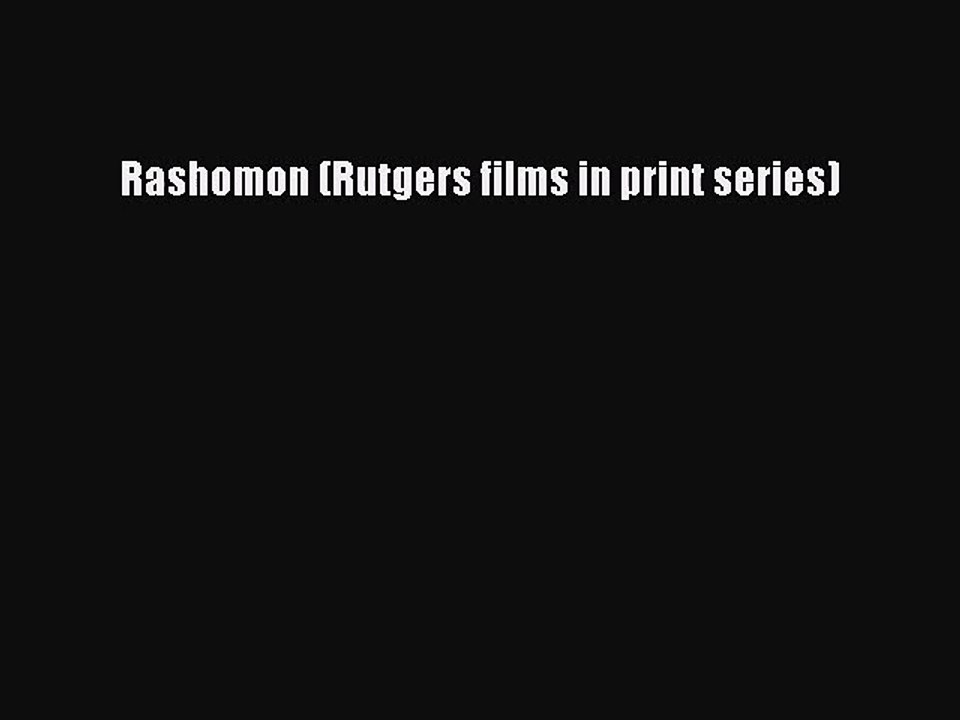 Read Rashomon (Rutgers films in print series) Ebook Free
