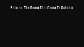 [PDF Download] Batman: The Doom That Came To Gotham [Download] Online