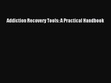 PDF Download Addiction Recovery Tools: A Practical Handbook Read Full Ebook