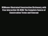 [PDF Download] RSMeans Illustrated Construction Dictionary with Free Interactive CD-ROM: The