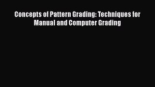 Concepts of Pattern Grading: Techniques for Manual and Computer Grading [PDF Download] Concepts