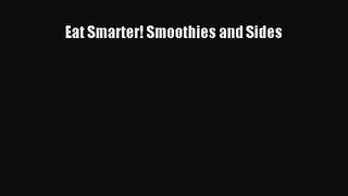 [PDF Download] Eat Smarter! Smoothies and Sides [Download] Full Ebook