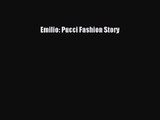 Emilio: Pucci Fashion Story [PDF Download] Emilio: Pucci Fashion Story# [Read] Online