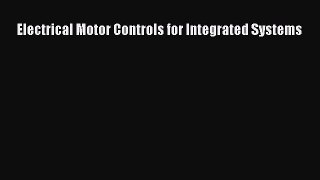 [PDF Download] Electrical Motor Controls for Integrated Systems [PDF] Online