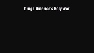 PDF Download Drugs: America's Holy War Download Full Ebook
