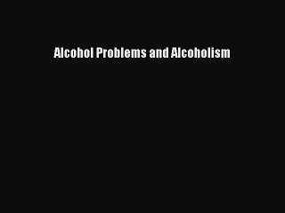 PDF Download Alcohol Problems and Alcoholism PDF Online