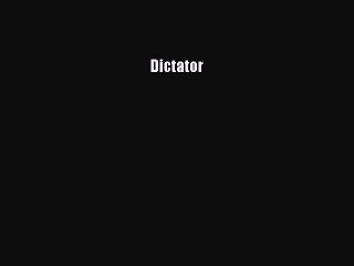 Download and Read 'Dictator' PDF Online 📖