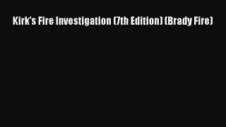 [PDF Download] Kirk's Fire Investigation (7th Edition) (Brady Fire) [PDF] Full Ebook