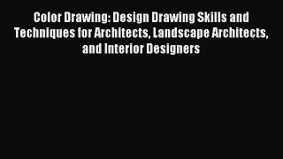 [PDF Download] Color Drawing: Design Drawing Skills and Techniques for Architects Landscape