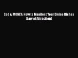 God & MONEY: How to Manifest Your Divine Riches (Law of Attraction) [PDF Download] Full Ebook