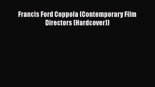 Download Francis Ford Coppola (Contemporary Film Directors (Hardcover)) PDF Online