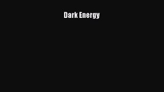 Read Dark Energy Ebook Free