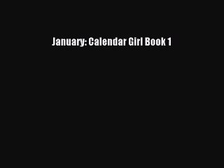 [PDF Download] January: Calendar Girl Book 1 [Read] Full Ebook