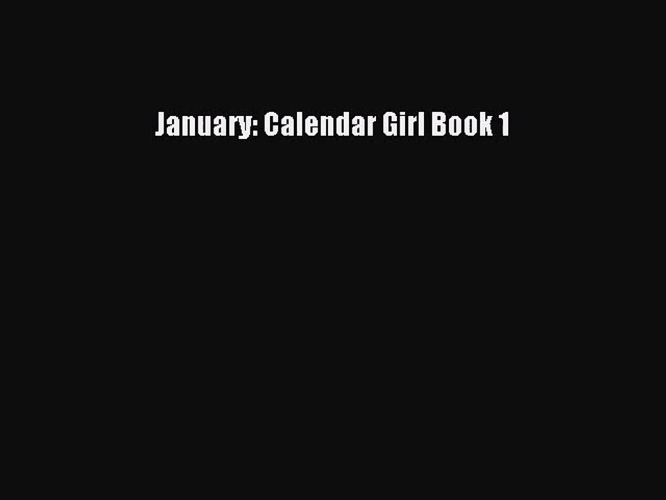 [PDF Download] January: Calendar Girl Book 1 [Read] Full Ebook
