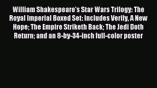 William Shakespeare's Star Wars Trilogy: The Royal Imperial Boxed Set: Includes Verily A New