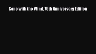 Gone with the Wind 75th Anniversary Edition [PDF] Online