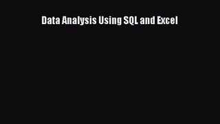 [PDF Download] Data Analysis Using SQL and Excel [Read] Full Ebook