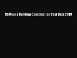 [PDF Download] RSMeans Building Construction Cost Data 2013 [Read] Full Ebook