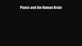[PDF Download] Plants and the Human Brain [PDF] Full Ebook