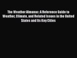 PDF Download The Weather Almanac: A Reference Guide to Weather Climate and Related Issues in