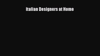 Read Italian Designers at Home Ebook Free