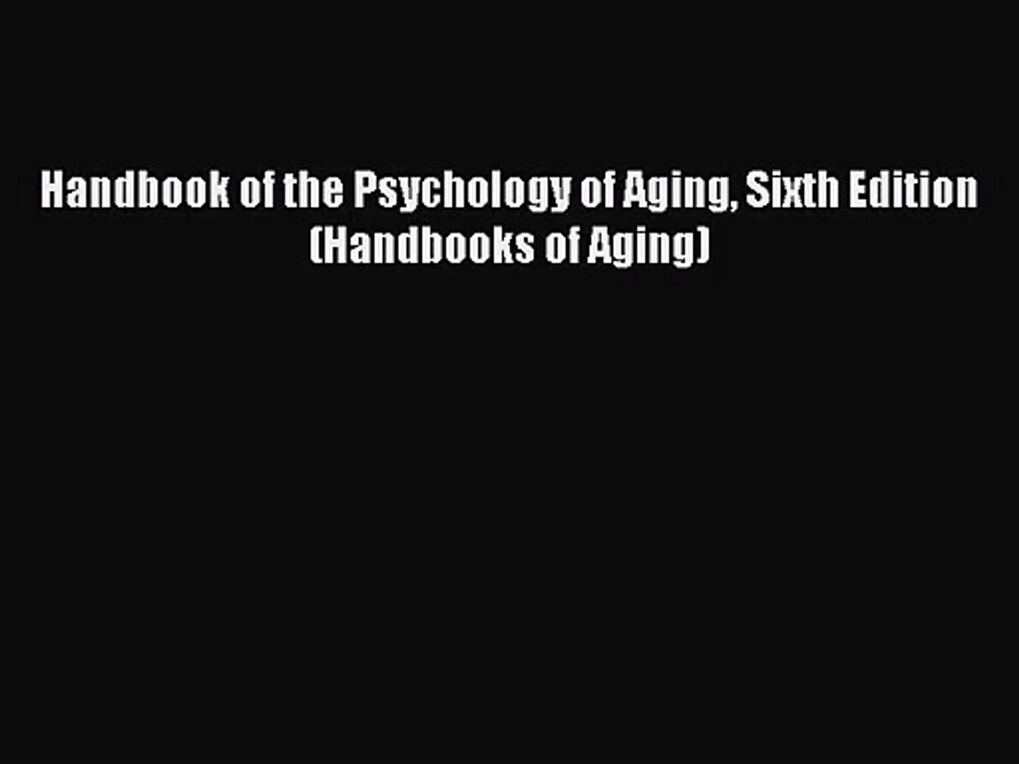 Pdf Download Handbook Of The Psychology Of Aging Sixth Edition Handbooks Of Aging Pdf Online - 