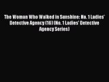 [PDF Download] The Woman Who Walked in Sunshine: No. 1 Ladies' Detective Agency (16) (No. 1