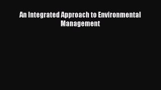 [PDF Download] An Integrated Approach to Environmental Management [Download] Full Ebook