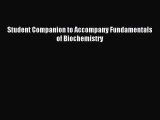 [PDF Download] Student Companion to Accompany Fundamentals of Biochemistry [PDF] Online